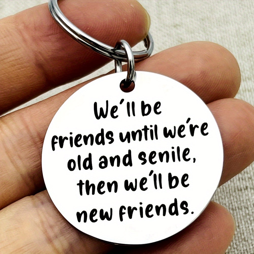 Long Distance Friendship Birthday Christmas Graduation Gifts for Women Best Friend Sisters We'll Be Friend Until We're Old And Senile Keychain