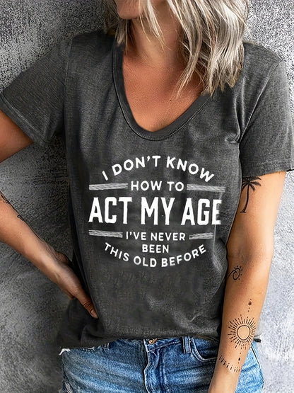 95% Polyester All-Season Comfort Fit Crew Neck Short Sleeve T-Shirt - Women's Casual Tee with "I Don't Know How to Act My Age" Quote - 5% Spandex Knit Fabric